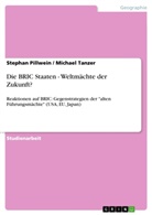 Stephan Pillwein, Michae Tanzer, Michael Tanzer - Die BRIC Staaten - Weltmächte der Zukunft?