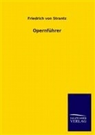 Friedrich von Strantz - Opernführer
