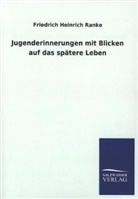 Friedrich H. Ranke, Friedrich Heinrich Ranke - Jugenderinnerungen mit Blicken auf das spätere Leben
