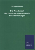 Richard Wagner - Die Wendenzeit
