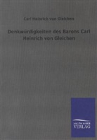 Carl H. von Gleichen, Carl Heinrich von Gleichen, Carl Heinrich von Gleichen - Denkwürdigkeiten des Barons Carl Heinrich von Gleichen