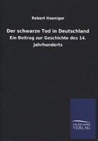 Robert Hoeniger - Der schwarze Tod in Deutschland