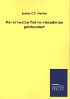 Justus C F Hecker, Justus C. F. Hecker - Der schwarze Tod im vierzehnten Jahrhundert