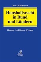 Peter Mühlhausen, Peter (Dr.) Mühlhausen, Andrea Reus, Andreas Reus - Haushaltsrecht in Bund und Ländern
