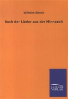 Wilhelm Storck - Buch der Lieder aus der Minnezeit