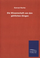 Konrad Martin - Die Wissenschaft von den göttlichen Dingen