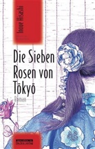 Inoue Hisashi, Hisashi Inoue, Eduar Klopfenstein, Eduard Klopfenstein, Matthias Pfeifer - Die Sieben Rosen von Tokyo
