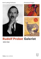 Karl L. Hofmann, Karl Ludwi Hofmann, Karl Ludwig Hofmann, Karl-Ludwig Hofmann, Christmut Präger - Rudolf Probst 1890-1968, Galerist