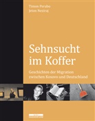 Nezira, Jeto Neziraj, Jeton Neziraj, Perabo, Timo Perabo, Timon Perabo - Sehnsucht im Koffer