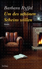 Barbara Ryffel - Um des schönen Scheins willen