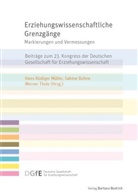 Sabin Bohne, Sabine Bohne, Hans-Rüdiger Müller, Heinz-Rüdiger Müller, Wer Thole, Wern Thole... - Erziehungswissenschaftliche Grenzgänge