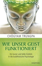Chögyam Trungpa - Wie unser Geist funktioniert