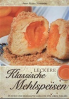 Anna M Sternberg, Anna M. Sternberg, Anna Maria Sternberg - Leckere klassische Mehlspeisen