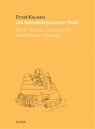 Ernst Kausen - Die Sprachfamilien der Welt - 2: Die Sprachfamilien der Welt. Teil 2: Afrika - Indopazifik - Australien - Amerika