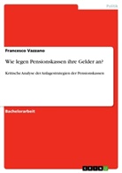Francesco Vazzano - Wie legen Pensionskassen ihre Gelder an?
