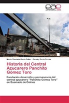 Mario Eleuteri Dorta Polier, Mario Eleuterio Dorta Polier, Gendry Dorta Torres - Historia del Central Azucarero Panchito Gómez Toro