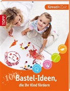 Sandra Grimm, Christine Bietz, David Büttner - 100 Bastel-Ideen, die Ihr Kind fördern