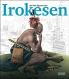 Bon Kunst- und Ausstellungshalle der, Bonn Kunst- und Ausstellungshalle der Bundesrepublik Deutschland GmbH, Kunst und Ausstellungshalle der Bundes - Auf den Spuren der Irokesen