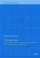 Martin Kirnbauer - Vieltönige Musik