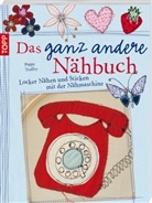 Poppy Treffry - Das ganz andere Nähbuch