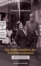 Thomas Rohkrämer - Die fatale Attraktion des Nationalsozialismus