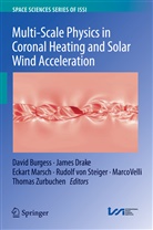David Burgess, Jame Drake, James Drake, Eckart Marsch, Eckart Marsch et al, Rudolf Steiger... - Multi-Scale Physics in Coronal Heating and Solar Wind Acceleration