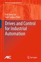 Andi Sudjana Putra, Kok K. Tan, Kok Kion Tan, Kok Kiong Tan - Drives and Control for Industrial Automation