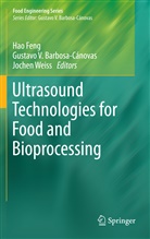 Gustav Barbosa-Canovas, Gustavo Barbosa-Canovas, Gustavo Barbosa-Cánovas, Gustavo V. Barbosa-Cánovas, Hao Feng, Jochen Weiß - Ultrasound Technologies for Food and Bioprocessing