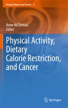 Ann McTiernan, Anne McTiernan - Physical Activity, Dietary Calorie Restriction, and Cancer
