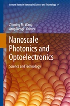 Zhimin M Wang, Zhiming M Wang, Neogi, Neogi, Arup Neogi, Zhiming M Wang... - Nanoscale Photonics and Optoelectronics