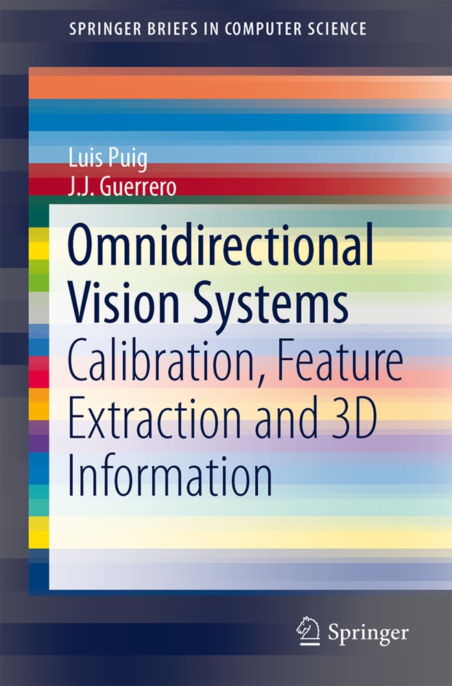 J J Guerrero, J. J. Guerrero, J.J. Guerrero, Lui Puig, Luis Puig - Omnidirectional Vision Systems - Calibration, Feature Extraction and 3D Information