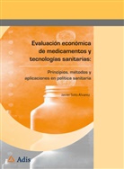 Javier Soto Alvarez, Javier Soto Álvarez, Javier Soto Lvarez - Evaluación económica de medicamentos y tecnologías sanitarias:
