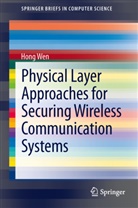 Hong Wen - Physical Layer Approaches for Securing Wireless Communication Systems