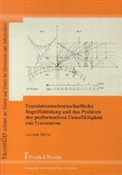 Lavinia Heller - Translationswissenschaftliche Begriffsbildung und das Problem der performativen Unauffälligkeit von Translation