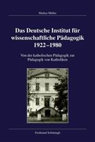 Markus Müller, Fran Kleinehagenbrock, Frank Kleinehagenbrock - Das Deutsche Institut für wissenschaftliche Pädagogik 1922-1980