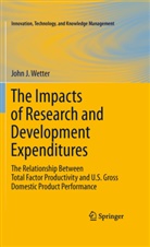 John J Wetter, John J. Wetter - The Impacts of Research and Development Expenditures