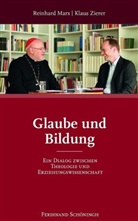 Reinhar Marx, Reinhard Marx, Klau Zierer, Klaus Zierer - Glaube und Bildung