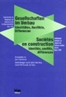 Jürg M Gabriel, René Hirsig, Claudia Honegger, Claudia Honegger - Gesellschaften im Umbau. Identitäten, Konflikte, Differenzen / Sociétés en construction. Identités, conflits, différences