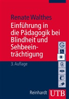 Renate Walthes, Renate (Prof. Dr.) Walthes - Einführung in die Pädagogik bei Blindheit und Sehbeeinträchtigung