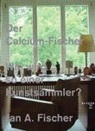 Jan A Fischer, Jan A. Fischer - Der Calcium-Fischer