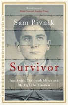 Sam Pivnik - Survivor : Auschwitz, The Death March and my Fight for Freedom