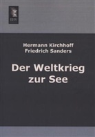 Herman Kirchhoff, Hermann Kirchhoff, Friedrich Sanders - Der Weltkrieg zur See