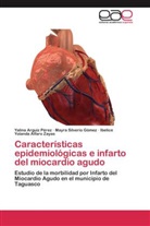 Alfaro, Ibelice Yolanda Alfaro Zayas, Yalin Arguiz Pérez, Yalina Arguiz Pérez, Mayr Silverio Gómez, Mayra Silverio Gómez - Características epidemiológicas e infarto del miocardio agudo