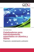 Luis Cedeño Caero - Catalizadores para hidrotratamiento soportados en alúmina y titania