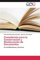 Dalia Aleid González González, Dalia Aleida González González, Dignor Soto Gómez, Dignorah Soto Gómez - Compilación para la Conservación y Restauración de Documentos