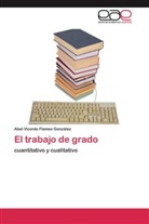 Abel Vicente Flames González - El trabajo de grado
