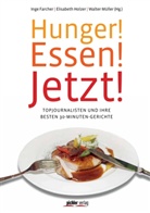 Farche, Ing Farcher, Inge Farcher, Holzer, Elisabeth Holzer, Mülle... - Hunger! Essen! Jetzt!