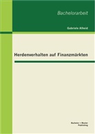 Gabriele Alheid - Herdenverhalten auf Finanzmärkten