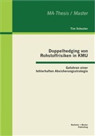 Tim Schuster - Doppelhedging von Rohstoffrisiken in KMU