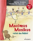 Baldursson, Thorarinn M. Baldursson, Ólafsdótti, Hallfridur Olafsdottir, Thorarinn Mar Baldursson - Maximus Musikus rettet das Ballett, m. Audio-CD